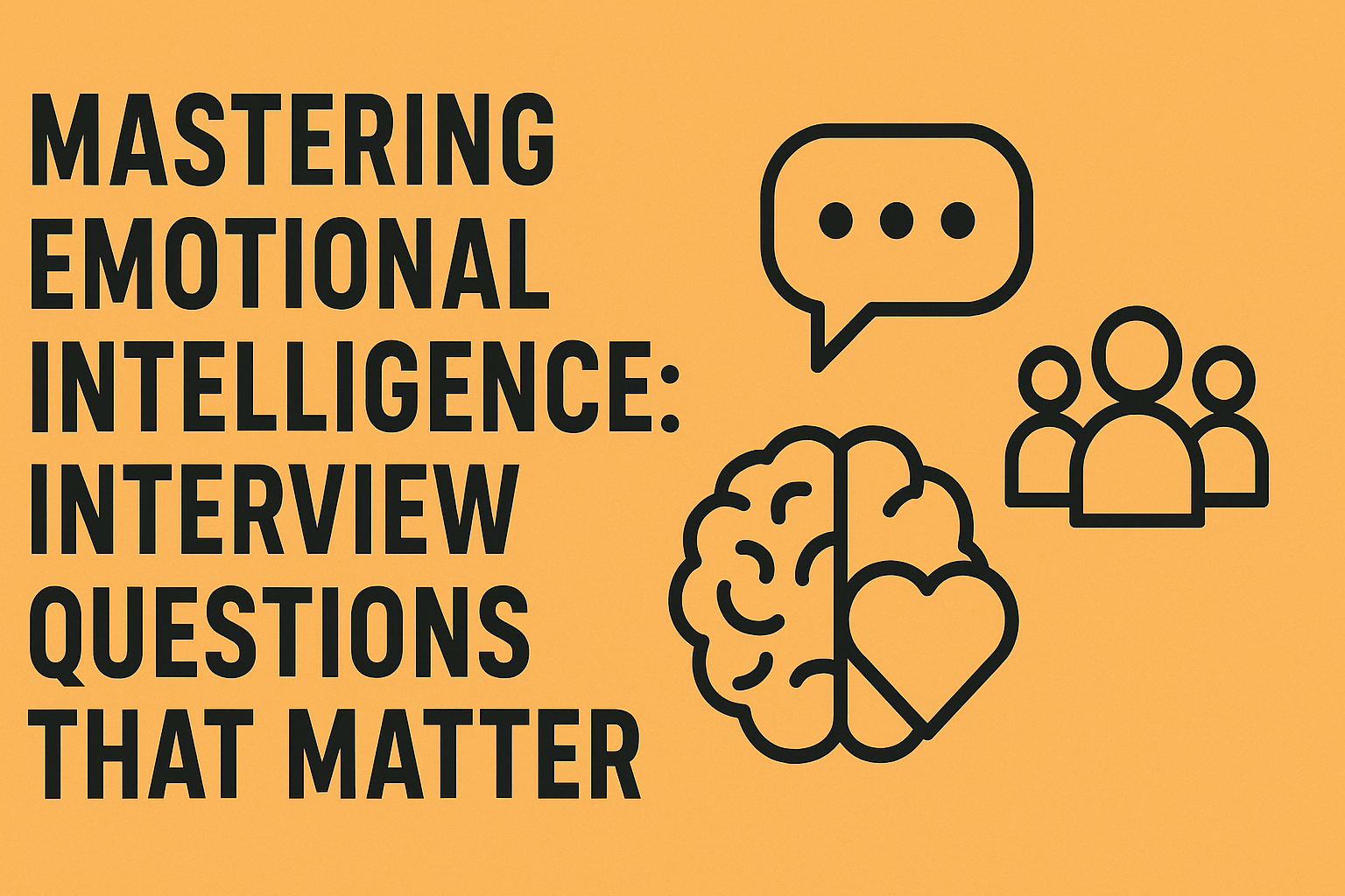 Mastering Emotional Intelligence: Interview Questions That Matter