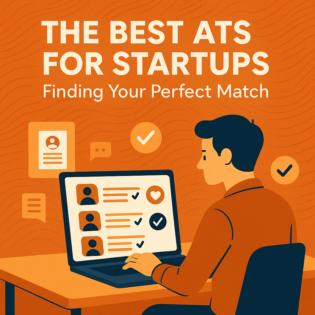 The Best ATS for Startups: Finding Your Perfect Match